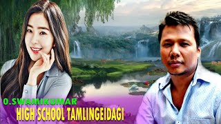 High School Tamlingeidagi || O.Swamikumar