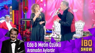 Eda \u0026 Metin Özülkü ''Aramadın Aylardır'' diyerek Sevgiliye  sitemde bulunuyor