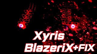 Xyris - BlazeriX (Fix \u0026 Full Effect)