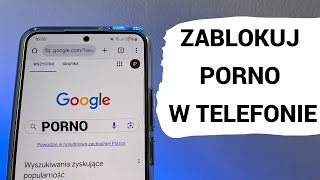 Jak zablokować strony dla dorosłych w telefonie