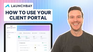 How Clients Use LaunchBay Portals: A Step-by-Step Walkthrough