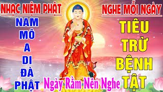 Nhạc Niệm Phật - Nam Mô A Di Đà Phật - NGÀY RẰM NÊN NGHE - TIÊU TRỪ BỆNH TẬT -MAY MẮN BÌNH AN ẬP ĐẾN