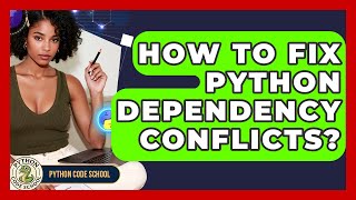 How To Fix Python Dependency Conflicts? - Python Code School