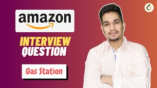 AMAZON Coding Interview Question • Gas Station • Leetcode 134