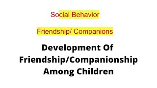 Development Of Friendship Among Children
