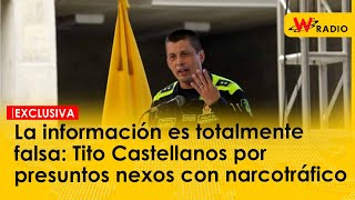 La información es totalmente falsa: Tito Castellanos por presuntos nexos con narcotráfico