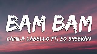 Camila Cabello - Bam Bam (Lyrics) ft. Ed Sheeran