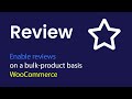 [ThemBay] Enable reviews on a bulk-product basis - WooCommerce