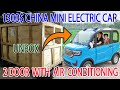 Unbox 1300$ China Mini Electric Car 2 Door 60v 1500W 73Ah with Air Conditioning