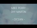 Mike Perry - The Ocean (feat. Shy Martin) (Lyrics)