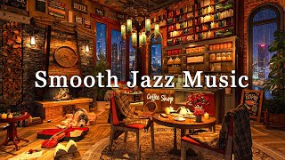 Smooth Jazz Piano Music ☕ Cozy Coffee Shop Ambience on Rainy Day & Relaxing Jazz Instrumental Music