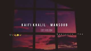 🥀  MANSOOB (LOFI VERSION) ♥️ #mansoob #kaifikhalil #newsong