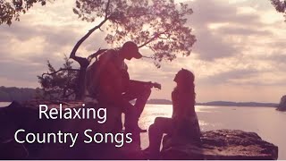 Relaxing Country Songs Of All Time - Best Classic Country Songs Collection