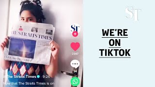 ST is on TikTok: Getting with the (straits) times