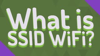 What is SSID WiFi?