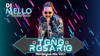 Toño Rosario Merengue Mix Vol.1-Mixed By DJ Mello(LosMellosProd)