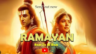 RAMAYAN | RAM TU HI RAM | NEW HINDI SONG | BOLLYWOOD | NEW MOVIE | FAN MADE SONG