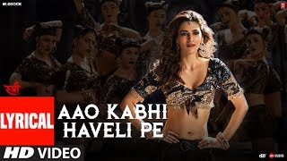Aao Kabhi Haveli Pe Video With Lyrics | STREE |  Kriti Sanon | Badshah,Nikhita Gandhi,Sachin - Jigar