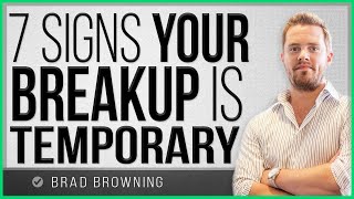 7 Signs Your Breakup Is Temporary