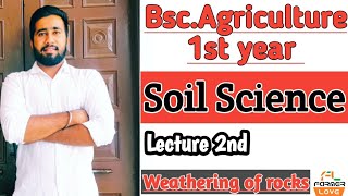 Bsc.Agriculture 1st Year Soil Science classes | lecture 2nd | Weathering of Rocks | Soil Science