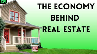 Understanding The Economics of Real Estate