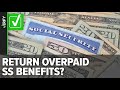 Yes, Social Security can require recipients to return overpaid benefits