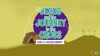 Children's Church - Jesus And The Journey to The Cross || Part 3