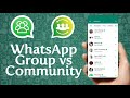WhatsApp Community And WhatsApp Group: All The Differences
