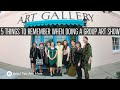 5 Things To Remember When Doing A Group Art Show - Tips For Artists