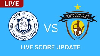 Ethiopian Insurance VS Ethiopia Bunna Today Live Score | Ethiopia Premier League 2025