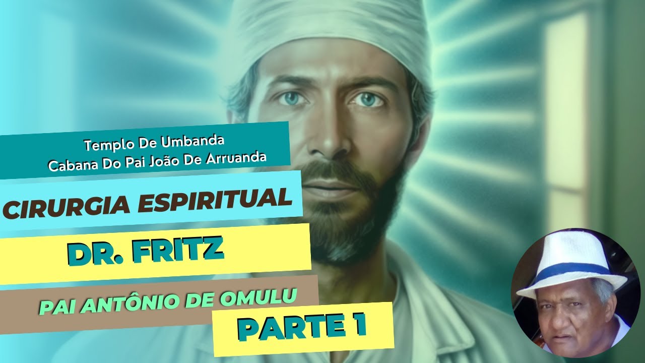 Cirurgia Espiritual Dr Fritz - Parte 1 - YouTube