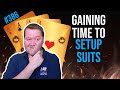 Gaining Time To Set Up Suits - Weekly Free #386