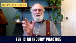 Zen Is An Inquiry Practice