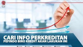 CARI INFO PERKREDITAN, PEFINDO BIRO KREDIT AKAN LAKUKAN INI - MARKET REVIEW PART 3