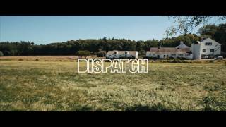 Dispatch - America, Location 12 Recording Documentary [Chapter #1]