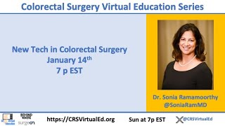 New Tech in Colorectal Surgery with Dr. Sonia Ramamoorthy