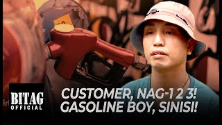 GASOLINE BOY, SINIBAK! CUSTOMER, 'DI KASI NAGBAYAD?!