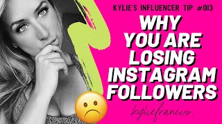 HOW TO GET MORE FOLLOWERS ON INSTAGRAM & Why You Are Losing Followers On Instagram // Kylie Francis