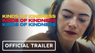 Kinds of Kindness - Official Trailer (2024) Emma Stone, Jesse Plemons, Willem Dafoe