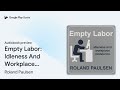 empty labor idleness and workplace resistance by roland paulsen · audiobook preview