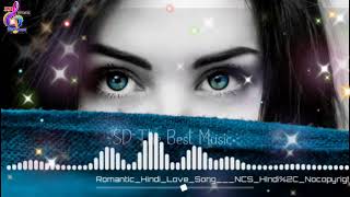 Romantic _Hindi_Song || NCS Music || No Copyright Song || Bollywood Hindi Song