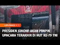 Persiapan Matang! HUT ke-79 TNI Akan Dipimpin Jokowi untuk Terakhir Kali | Liputan 6