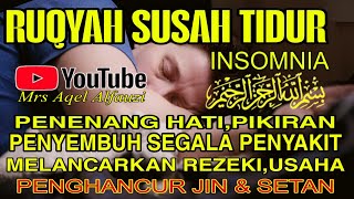 Ruqyah Susah Tidur, Pengantar Tidur, Penenang Hati \u0026 Pikiran, Pelindung Dati Jin \u0026 Setan