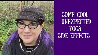 Cool Unexpected Yoga Side Effects