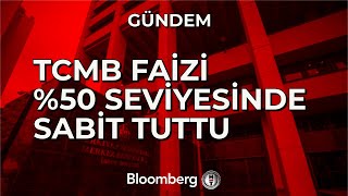 TCMB Faizi %50 Seviyesinde Sabit Tuttu