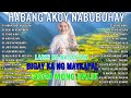 Habang Ako'y Nabubuhay (Playlist Album) 💖 Masakit Na Kanta Para Sa Mga Broken 💥 PAMATAY PUSONG KANTA