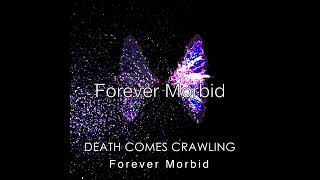 Death Comes Crawling - Forever Morbid (Full Album)