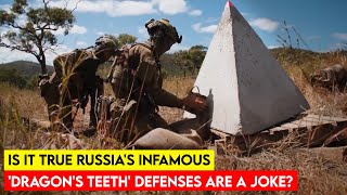Unveiling the Reality Behind Russia's 'Dragon's Teeth' Barriers