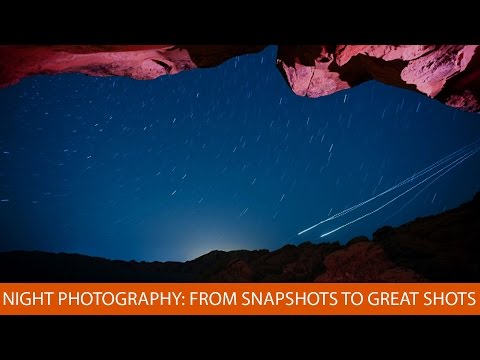 Night Photography: From Snapshots to Great Shots Night Photography: From Snapshots to Great Shots