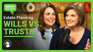 Wills And Trusts: What's The Difference? | Money Unscripted | Fidelity Investments